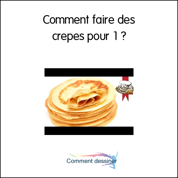 Comment faire des crepes pour 1